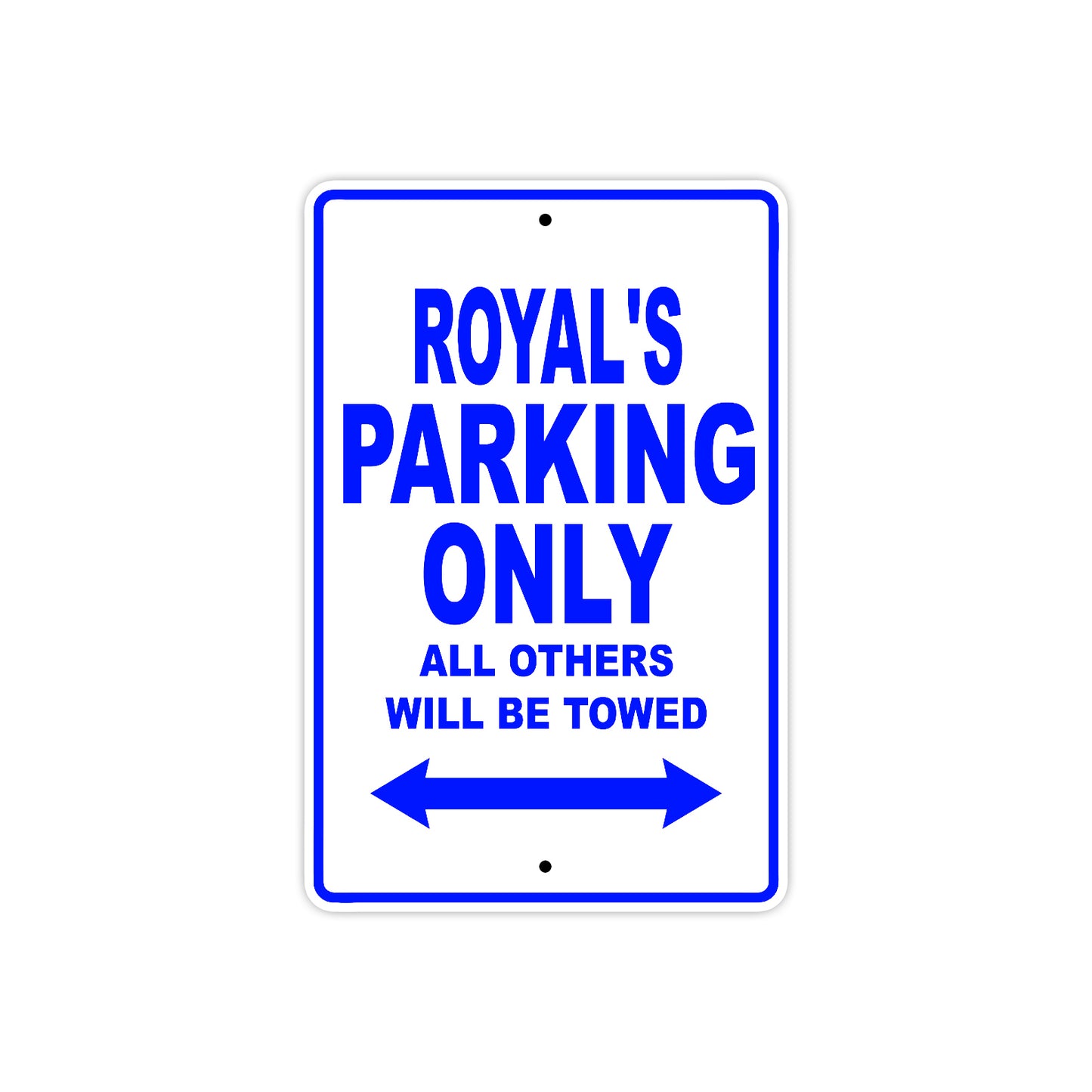 Royal's Name Parking Only All Others Will Be Towed Sign