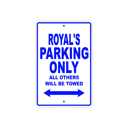 Royal's Name Parking Only All Others Will Be Towed Sign