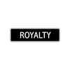 Royalty Street Metal Sign  