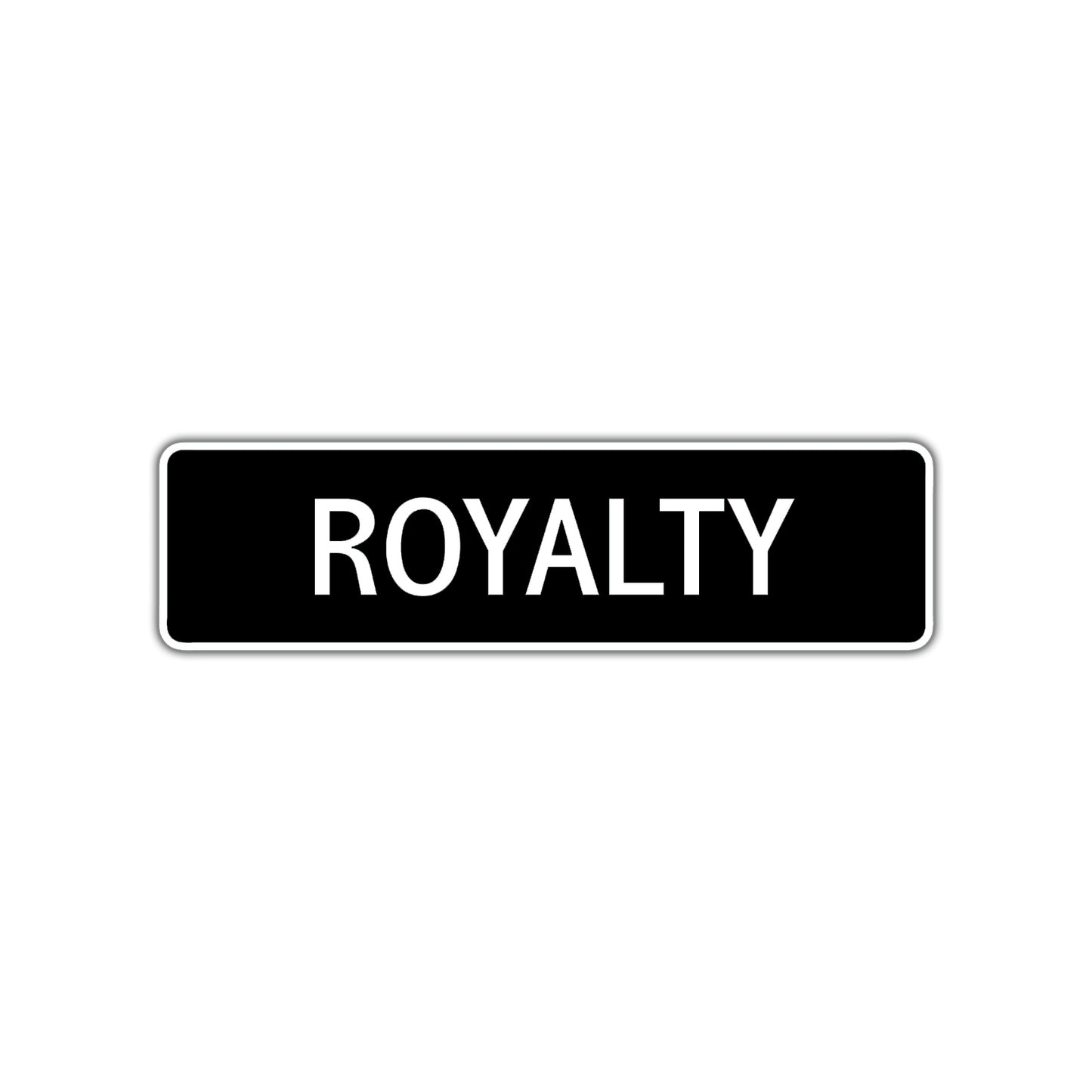 Royalty Street Metal Sign  