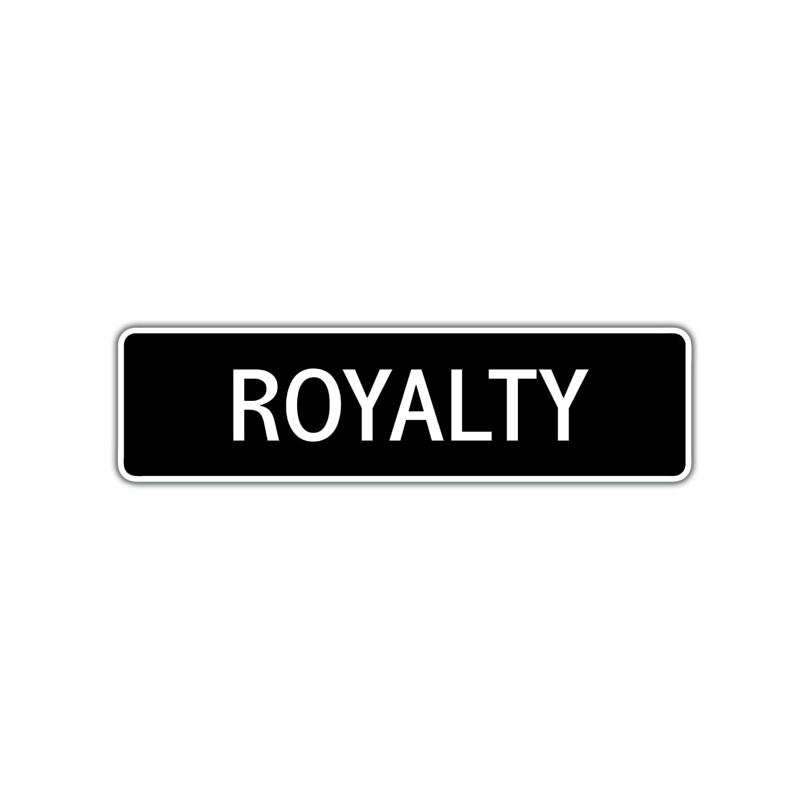 Royalty Street Metal Sign  