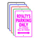 Royalty's Name Parking Only All Others Will Be Towed Signs