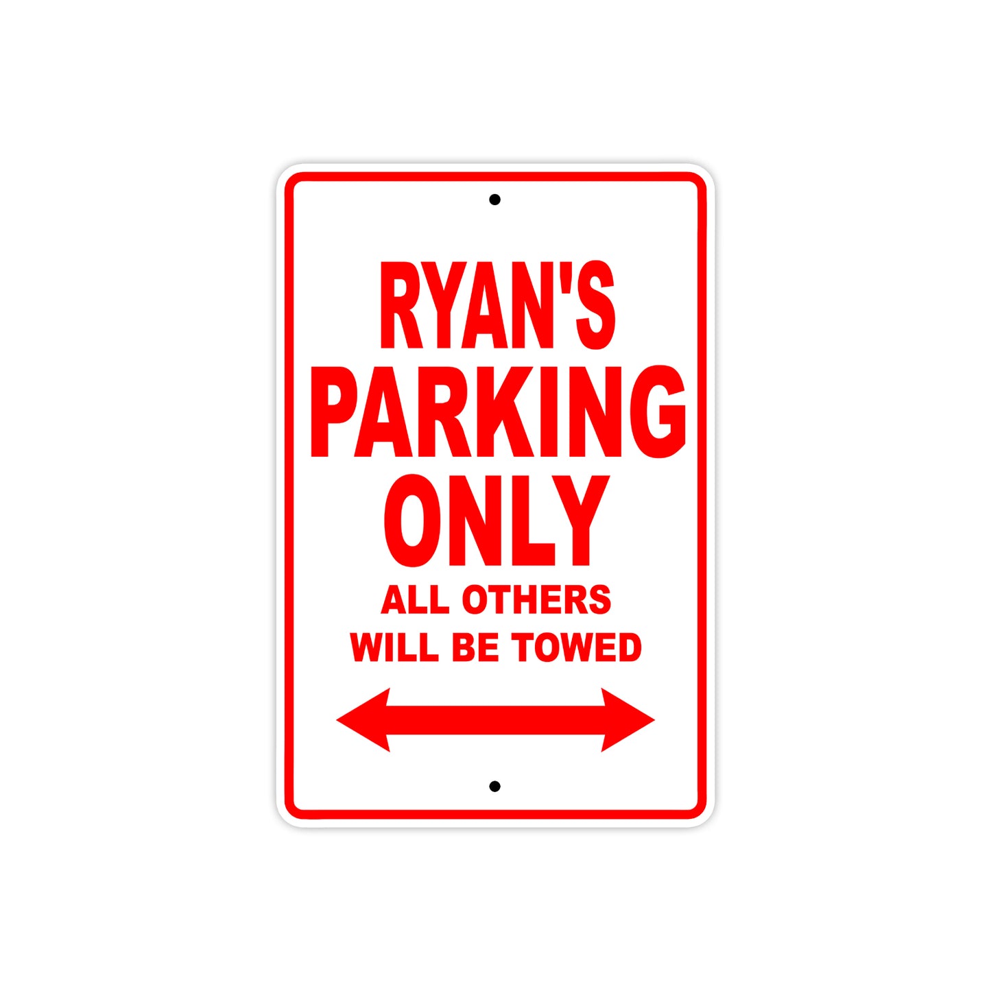 Ryan's Name Parking Only All Others Will Be Towed Metal Sign Plate