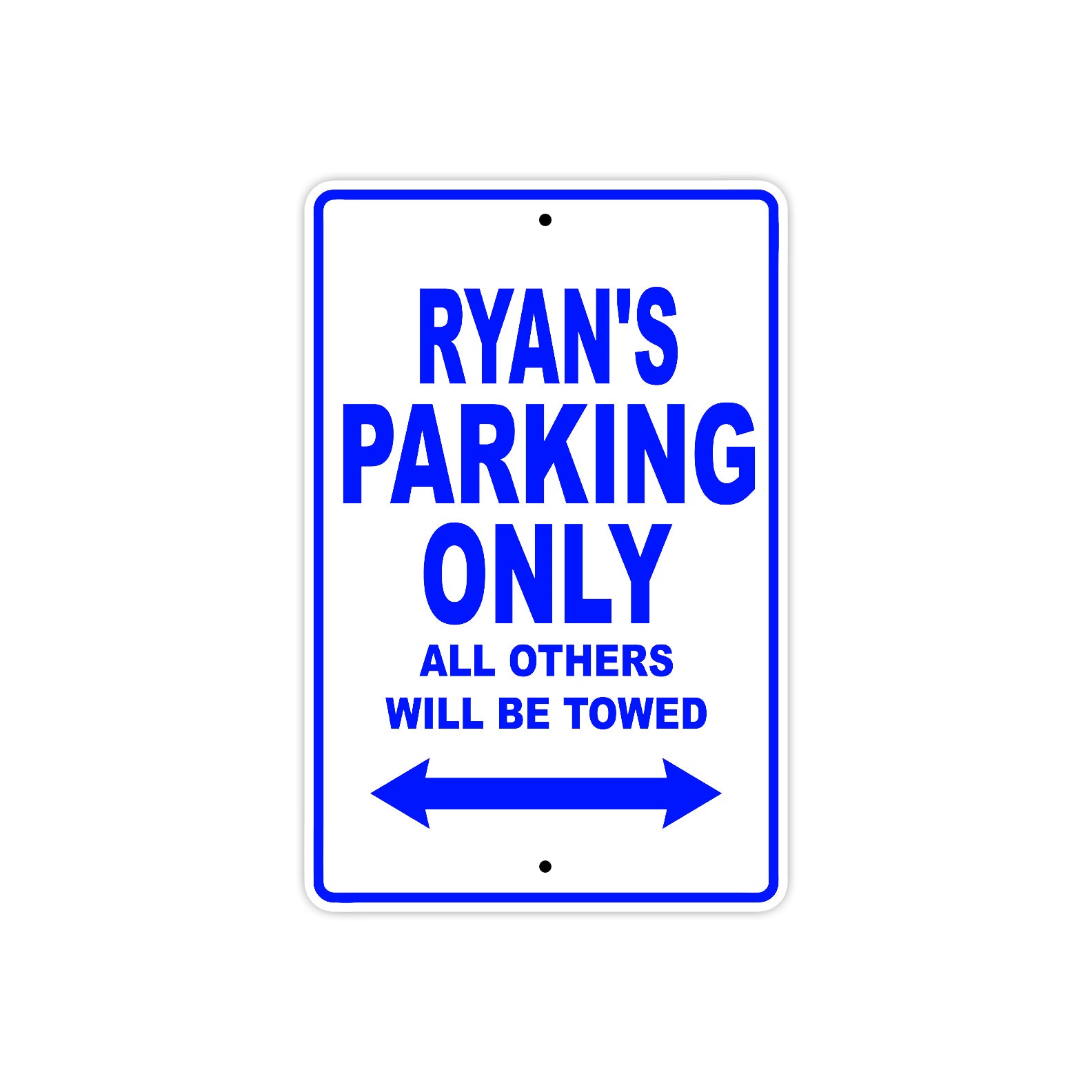 Ryan's Name Parking Only All Others Will Be Towed Sign