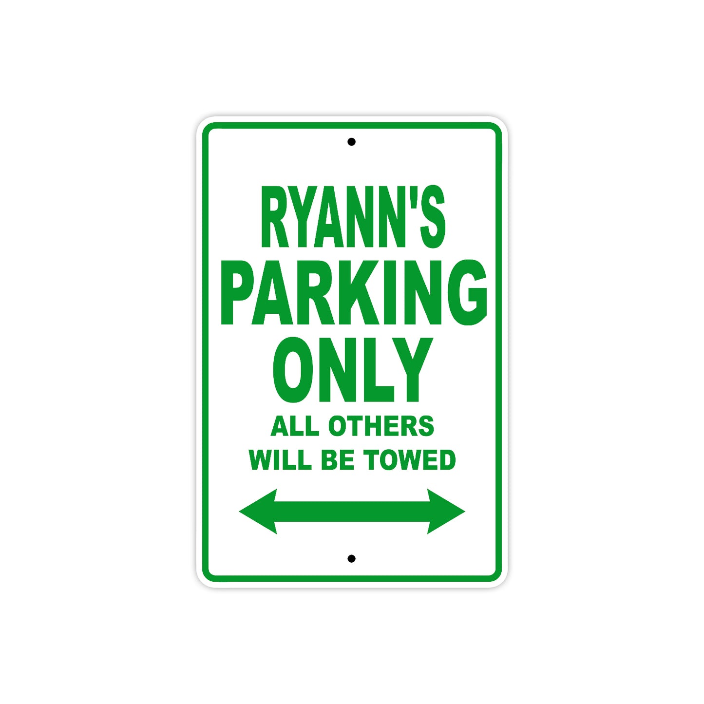 Ryann's Name Parking Only All Others Will Be Towed Metal Sign Plate