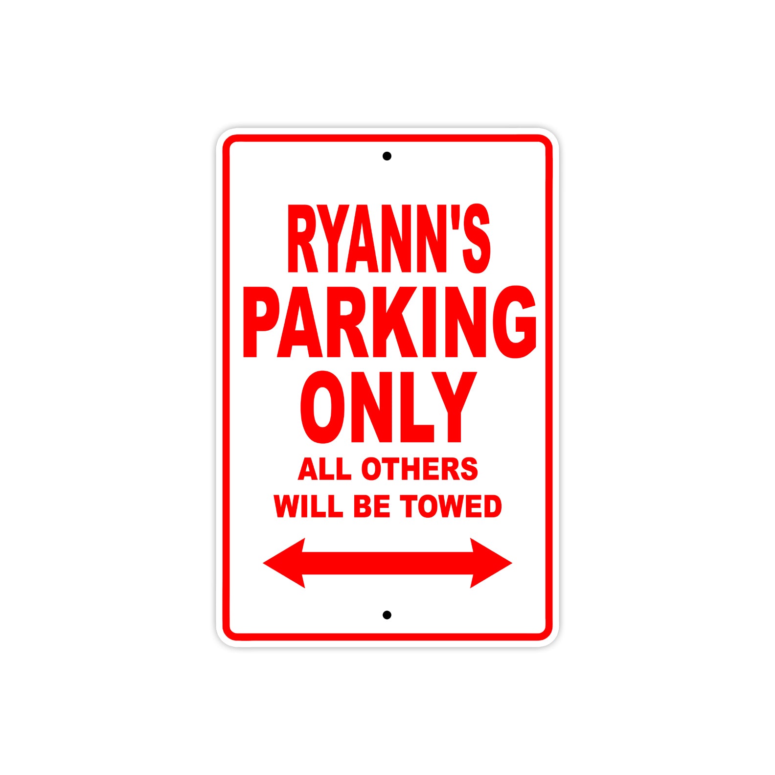 Ryann's Name Parking Only All Others Will Be Towed Sign Plate