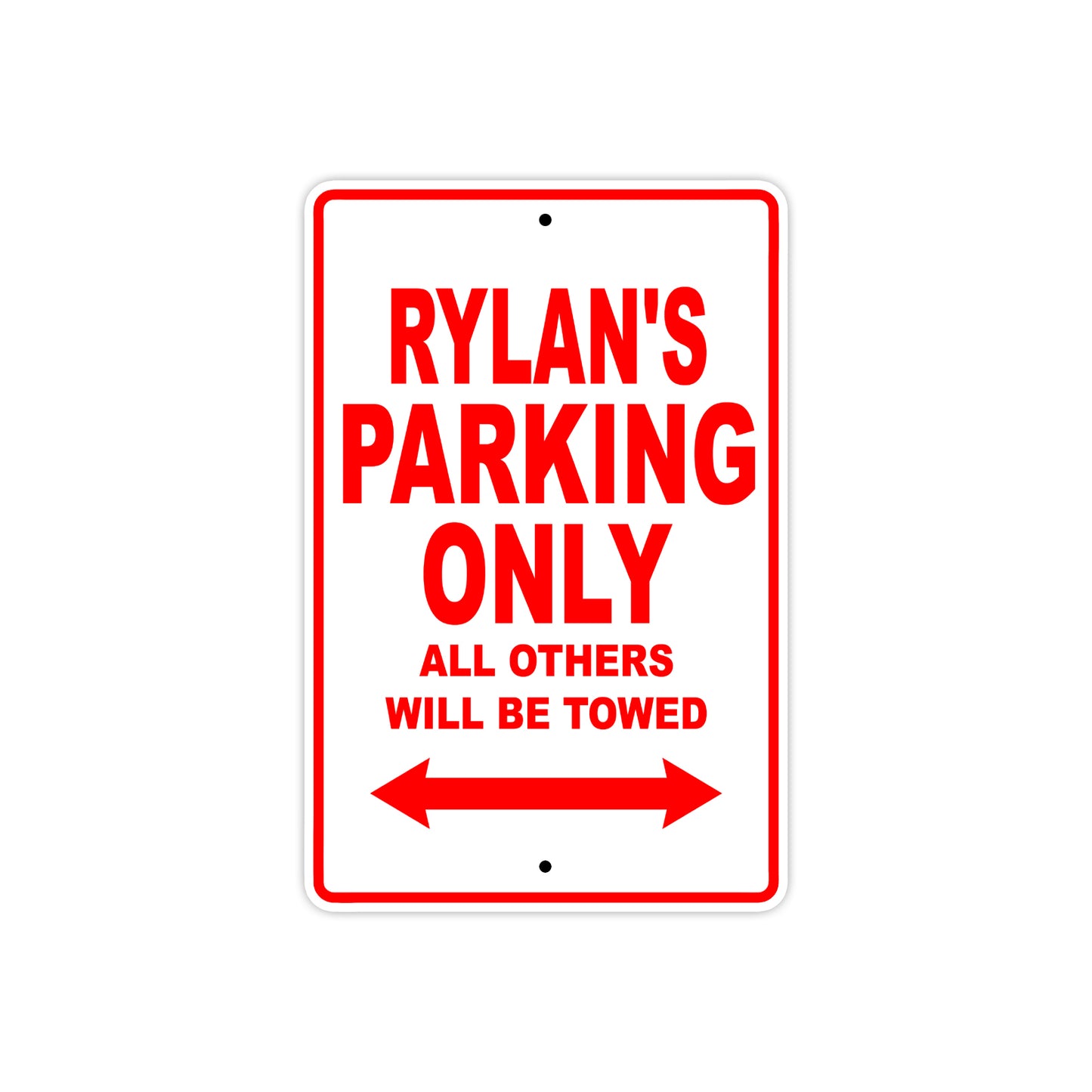 Rylan's Name Parking Only All Others Will Be Towed Metal Sign Plate