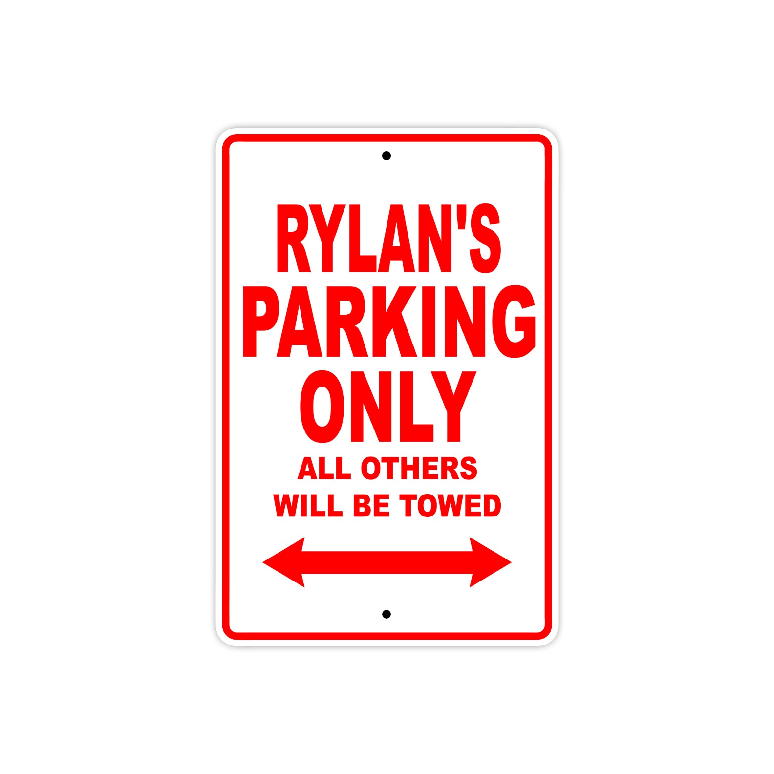 Rylan's Name Parking Only All Others Will Be Towed Metal Sign Plate