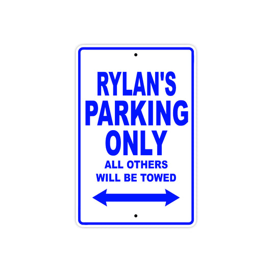 Rylan's Name Parking Only All Others Will Be Towed Sign