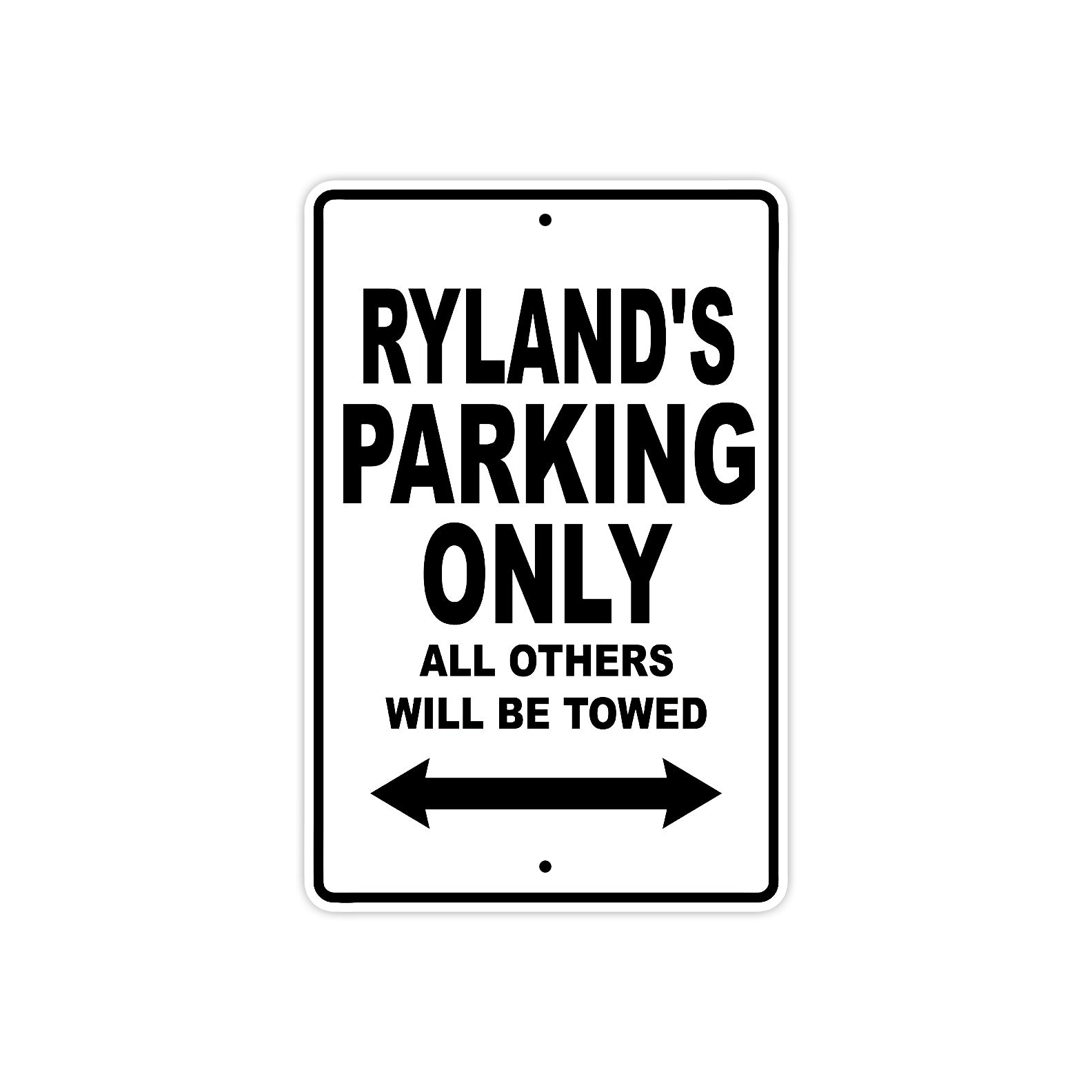 Ryland's Name Parking Only All Others Will Be Towed Aluminum Sign  