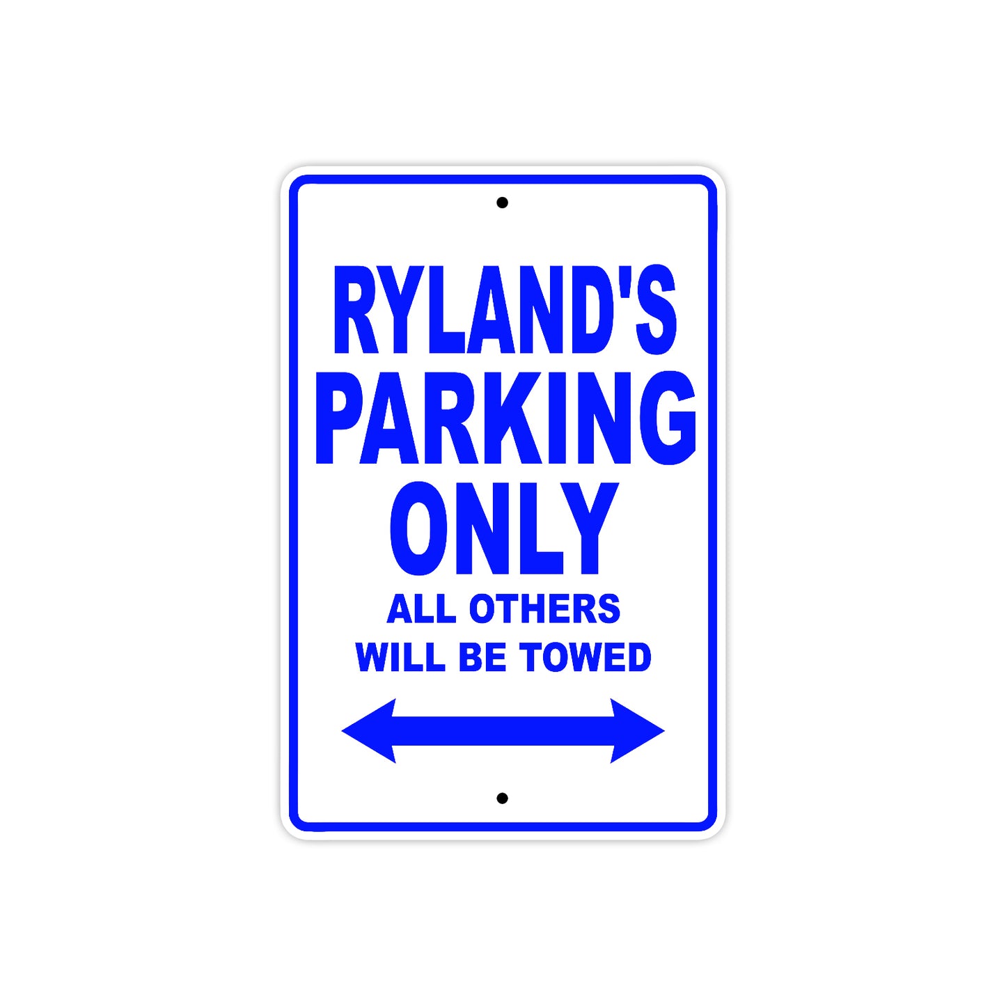 Ryland's Name Parking Only All Others Will Be Towed Sign