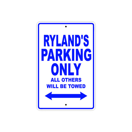 Ryland's Name Parking Only All Others Will Be Towed Sign