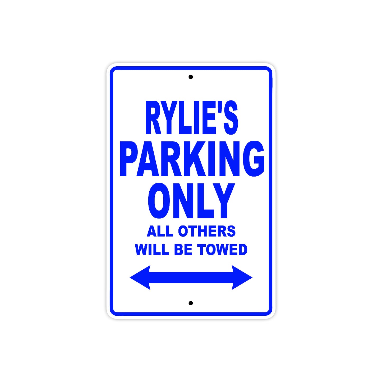 Rylie's Name Parking Only All Others Will Be Towed Metal Sign  