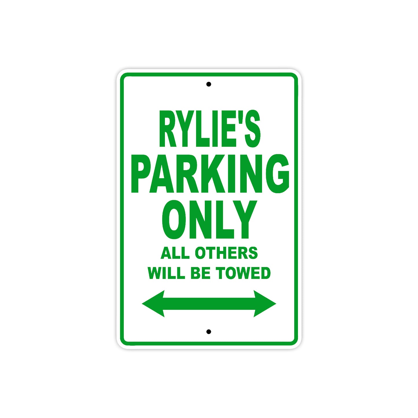 Rylie's Name Parking Only All Others Will Be Towed Metal Sign Plate