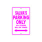 Salma's Name Parking Only All Others Will Be Towed Sign