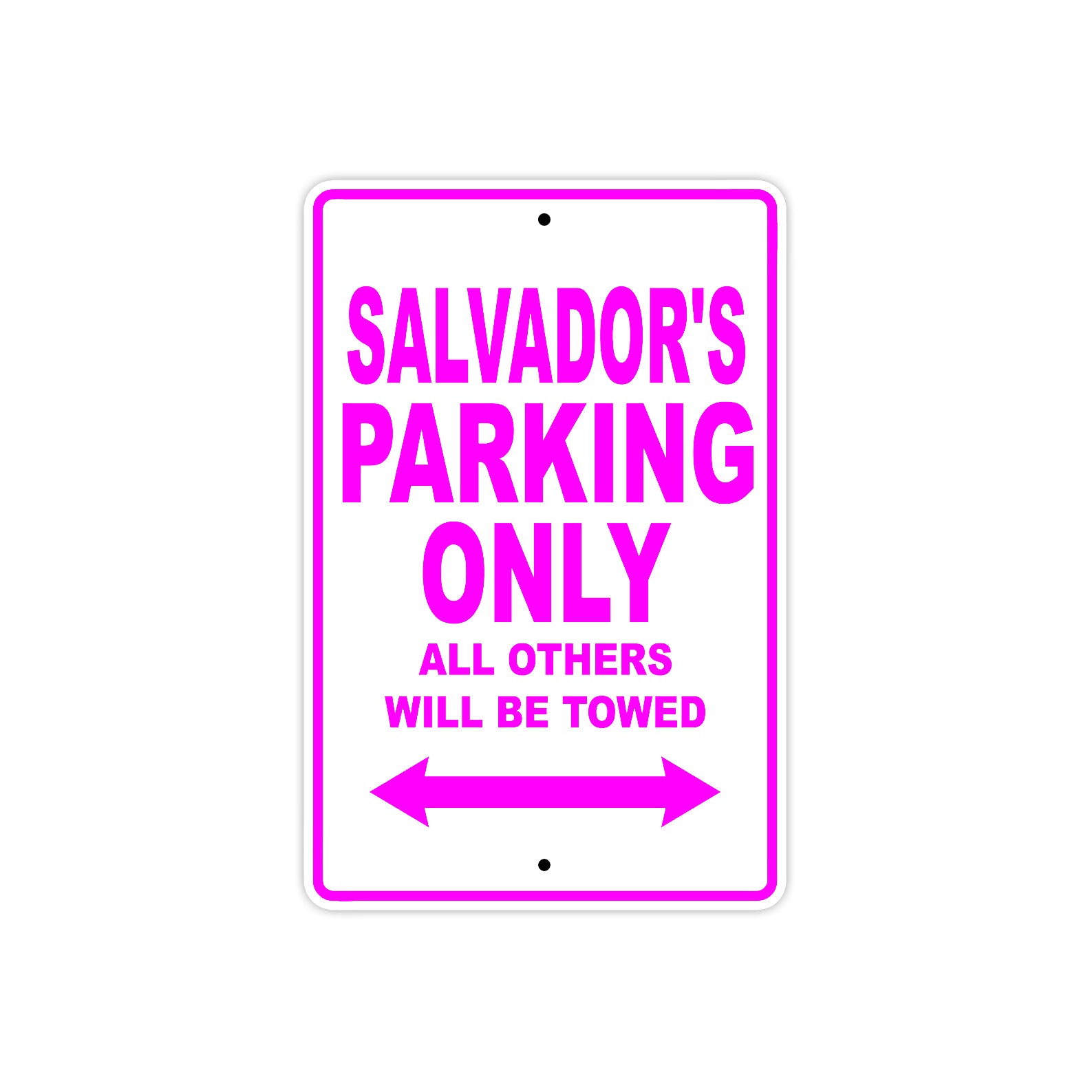 Salvador's Name Parking Only All Others Will Be Towed Metal Sign  