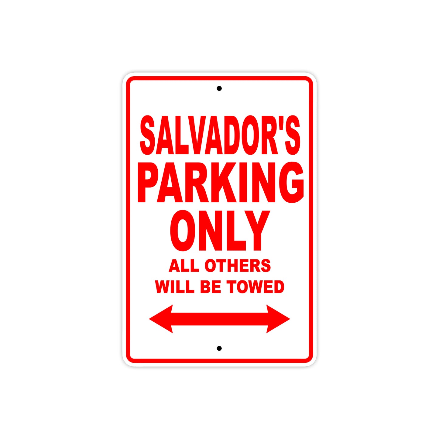 Salvador's Name Parking Only All Others Will Be Towed Metal Sign Plate