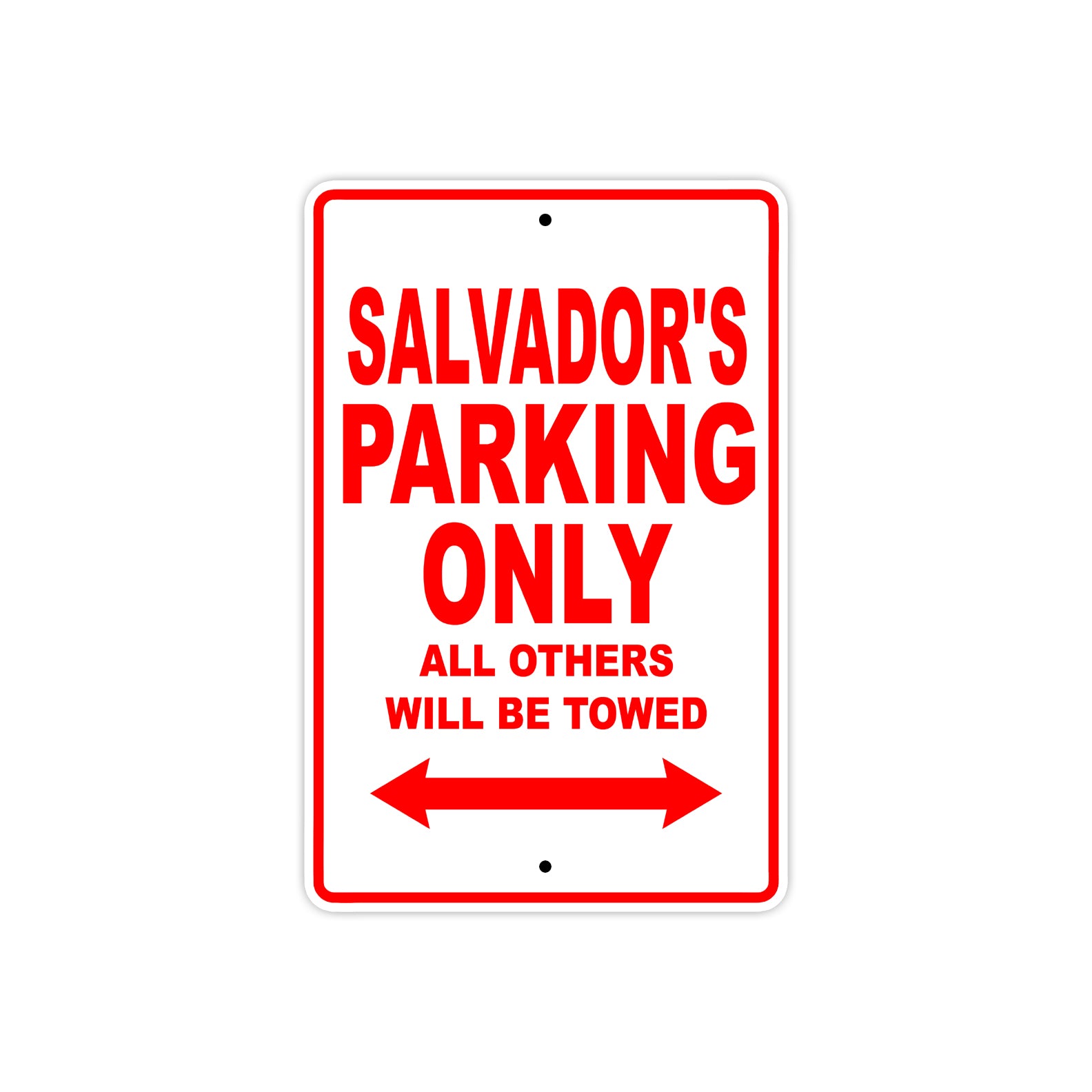 Salvador's Name Parking Only All Others Will Be Towed Metal Sign Plate
