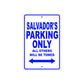 Salvador's Name Parking Only All Others Will Be Towed Sign