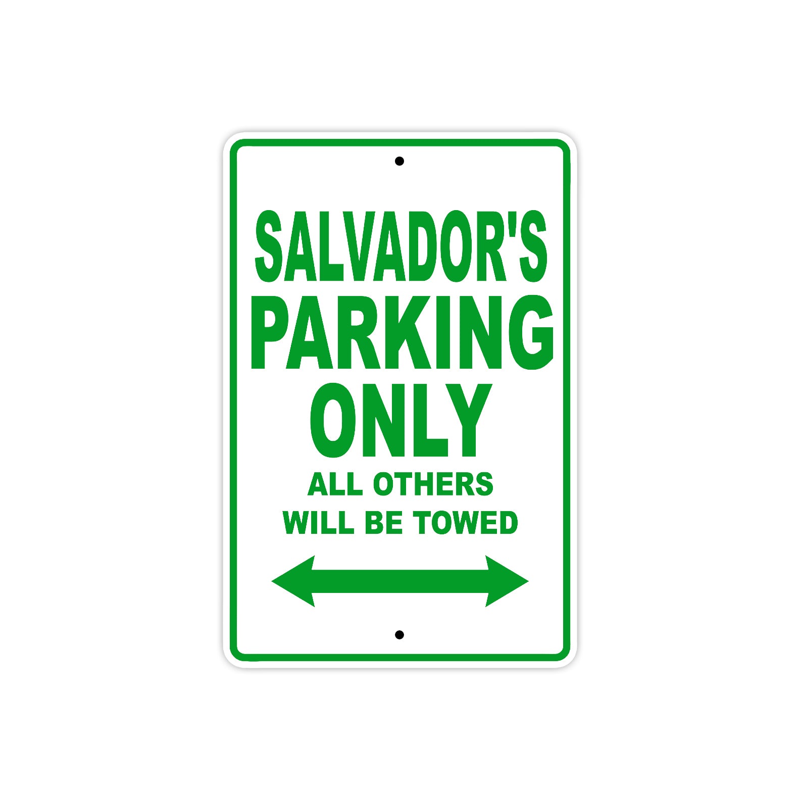 Salvador's Name Parking Only All Others Will Be Towed Sign Plate