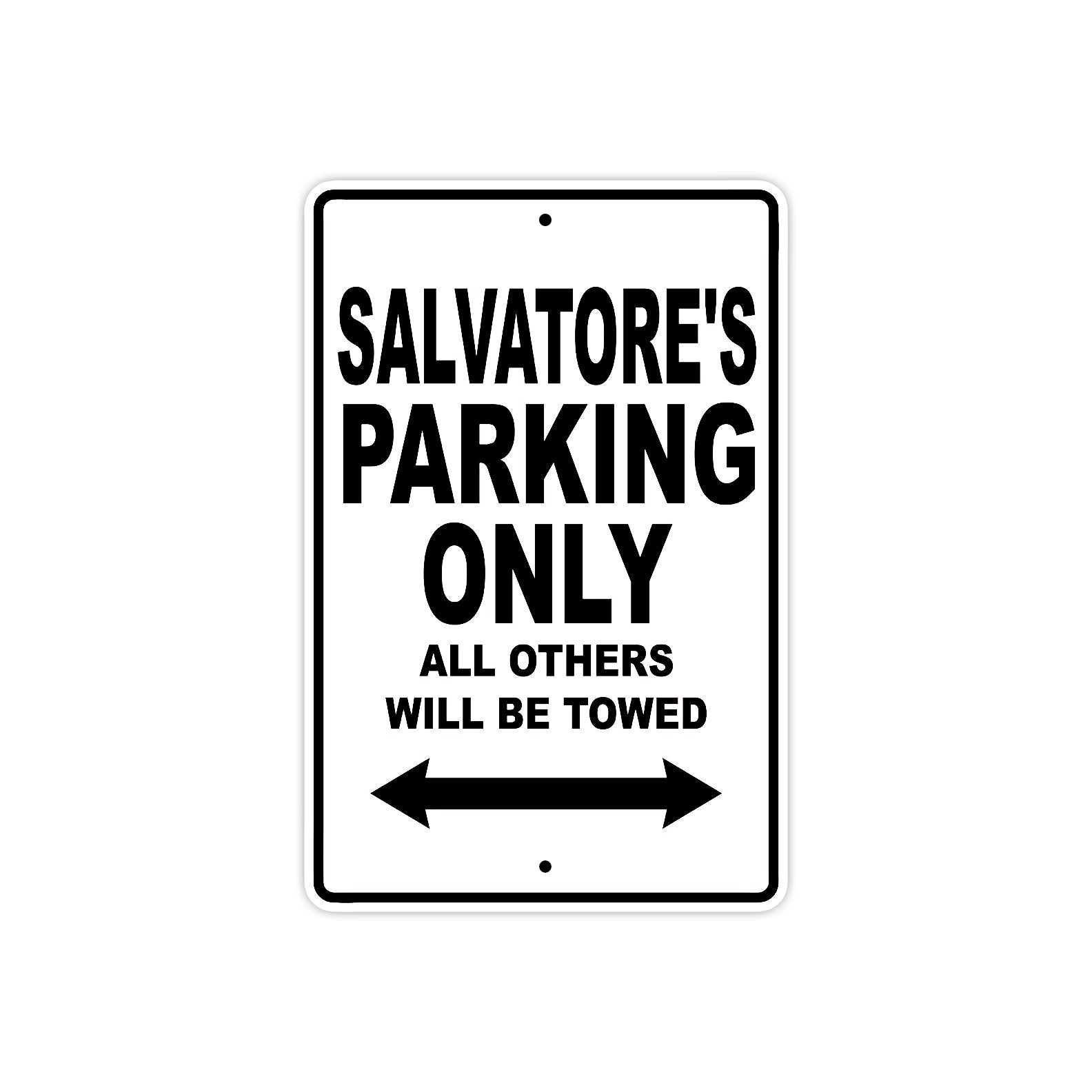Salvatore's Name Parking Only All Others Will Be Towed Aluminum Sign  