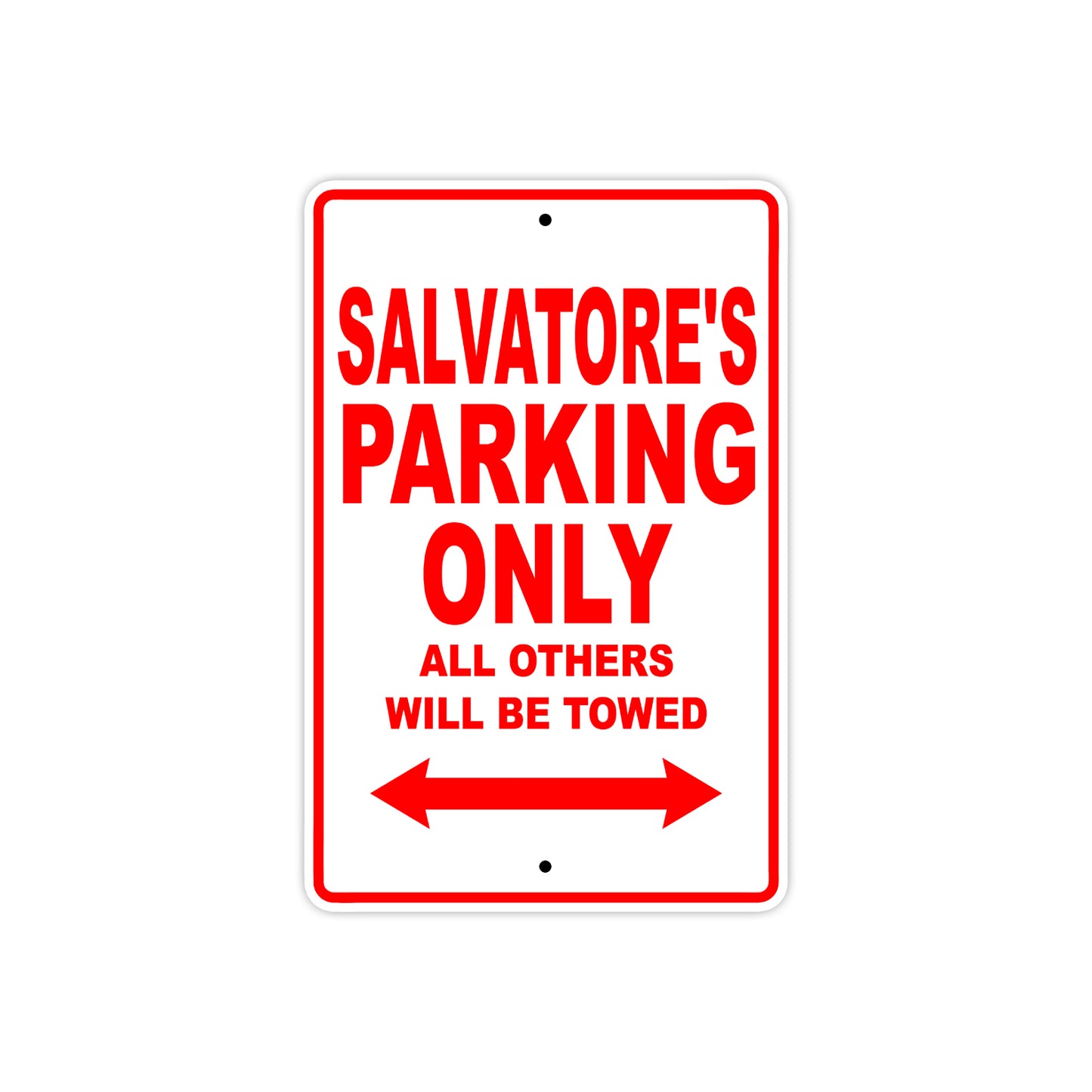 Salvatore's Name Parking Only All Others Will Be Towed Metal Sign Plate