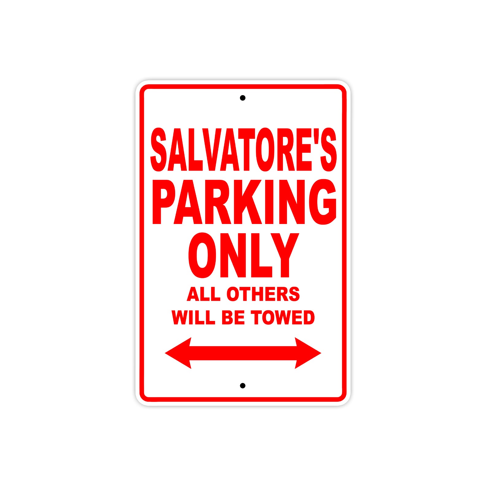 Salvatore's Name Parking Only All Others Will Be Towed Metal Sign Plate