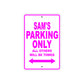 Sam's Name Parking Only All Others Will Be Towed Metal Sign 