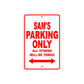 Sam's Name Parking Only All Others Will Be Towed Metal Sign Plate