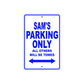 Sam's Name Parking Only All Others Will Be Towed Sign