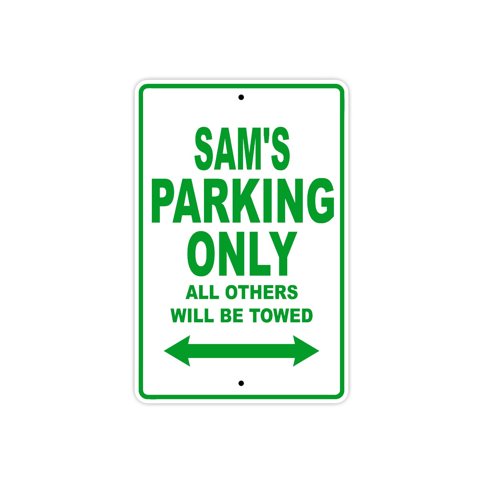 Sam's Name Parking Only All Others Will Be Towed Sign Plate