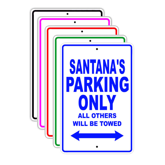 Santana's Name Parking Only All Others Will Be Towed Signs