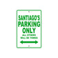 Santiago's Name Parking Only All Others Will Be Towed Sign Plate