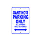 Santino's Name Parking Only All Others Will Be Towed Sign