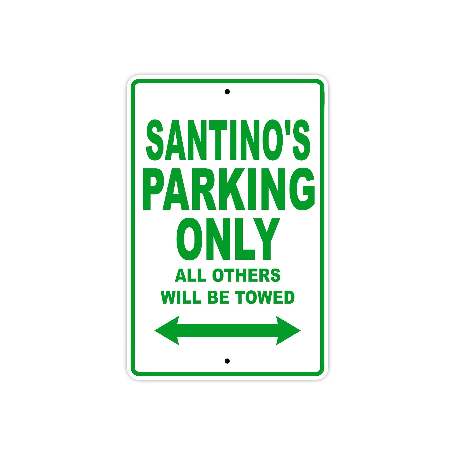 Santino's Name Parking Only All Others Will Be Towed Sign Plate