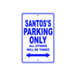 Santos's Name Parking Only All Others Will Be Towed Sign