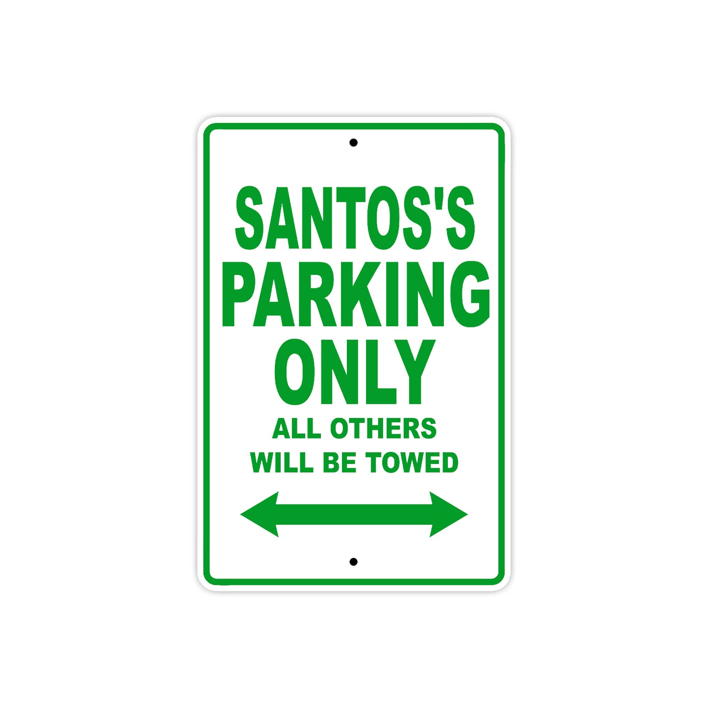 Santos's Name Parking Only All Others Will Be Towed Sign Plate
