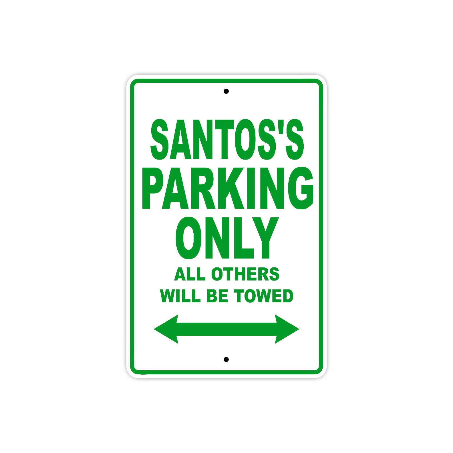 Santos's Name Parking Only All Others Will Be Towed Sign Plate