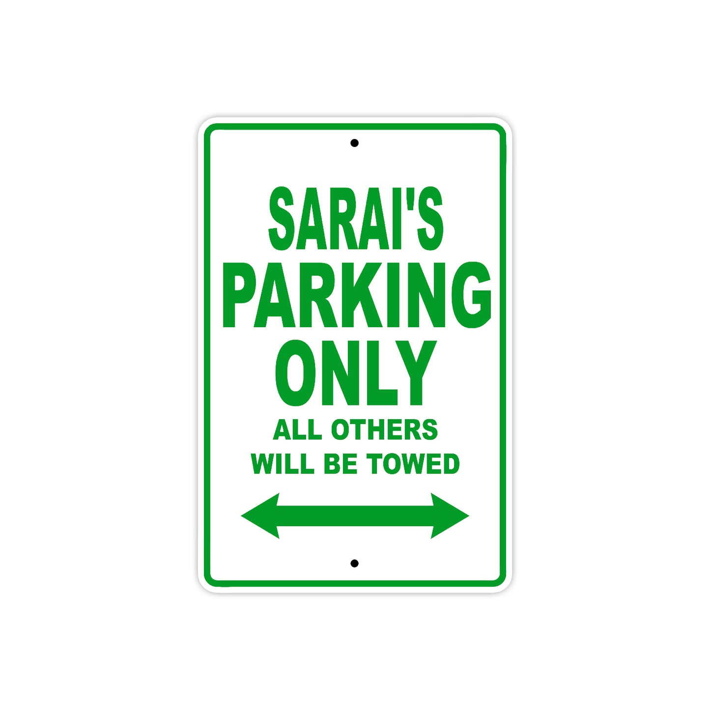 Sarai's Name Parking Only All Others Will Be Towed Metal Sign Plate