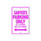 Sawyer's Name Parking Only All Others Will Be Towed Metal Sign  