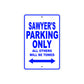 Sawyer's Name Parking Only All Others Will Be Towed Sign