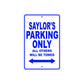 Saylor's Name Parking Only All Others Will Be Towed Metal Sign  