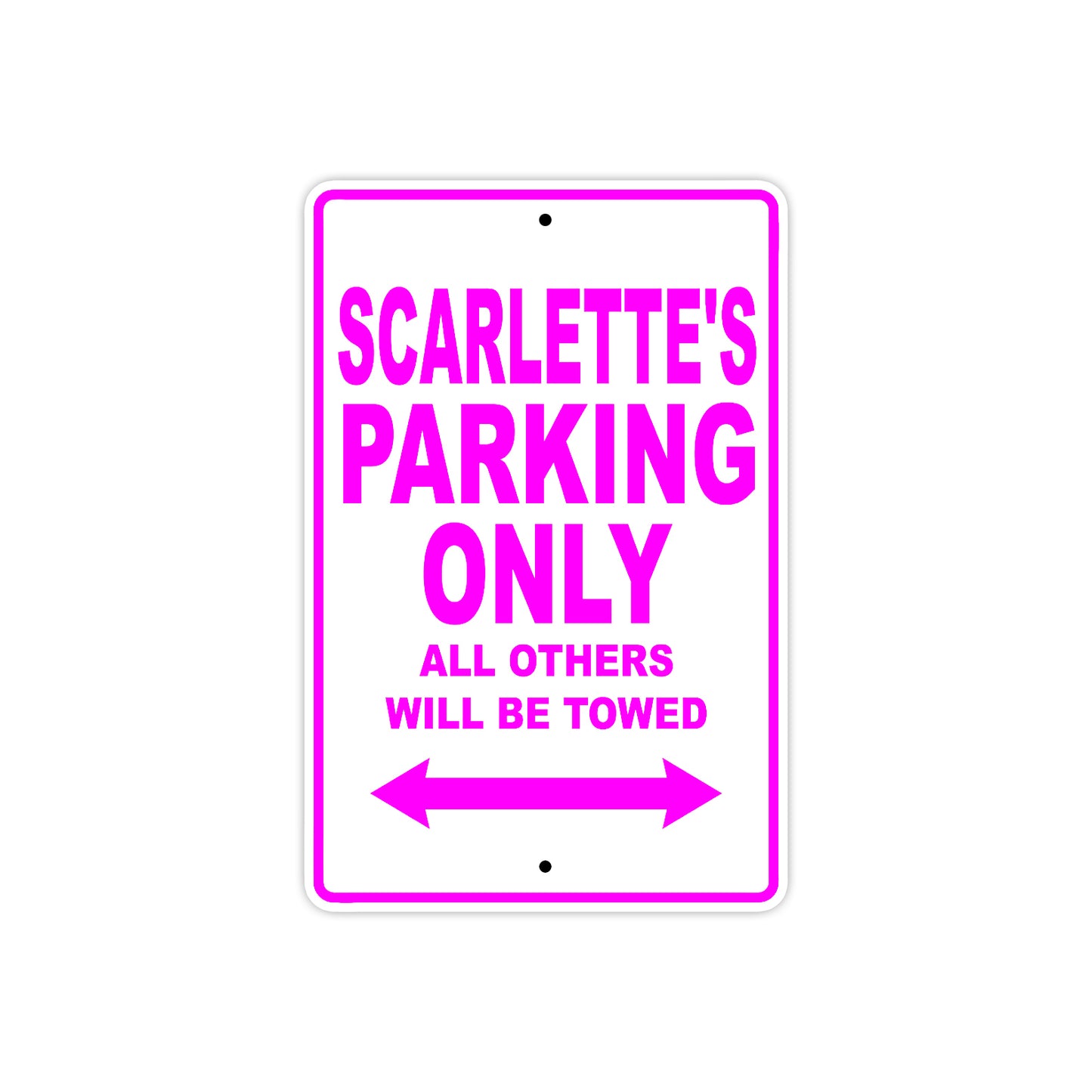Scarlette's Name Parking Only All Others Will Be Towed Sign