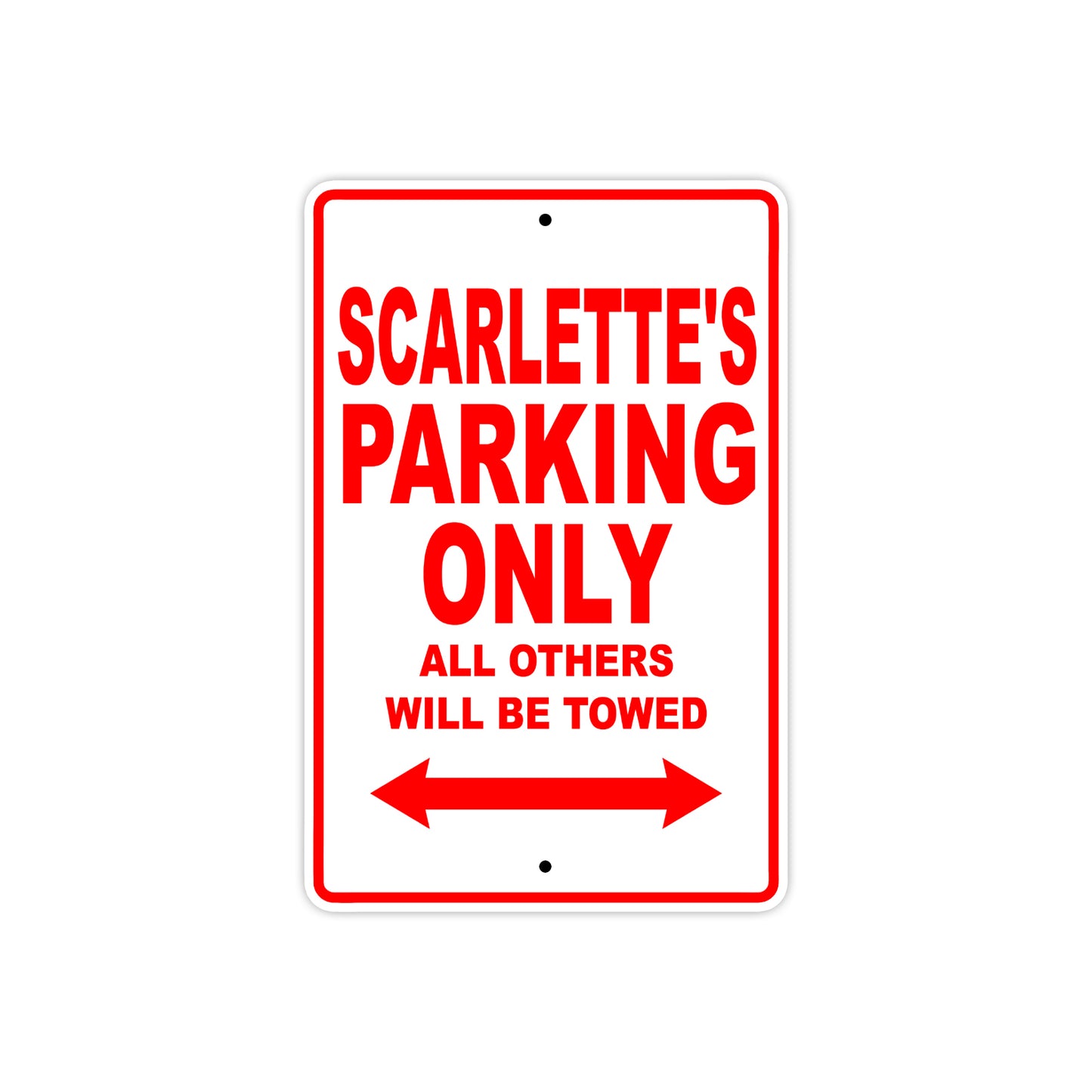 Scarlette's Name Parking Only All Others Will Be Towed Sign Plate