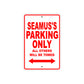 Seamus's Name Parking Only All Others Will Be Towed Metal Sign Plate