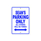 Sean's Name Parking Only All Others Will Be Towed Sign