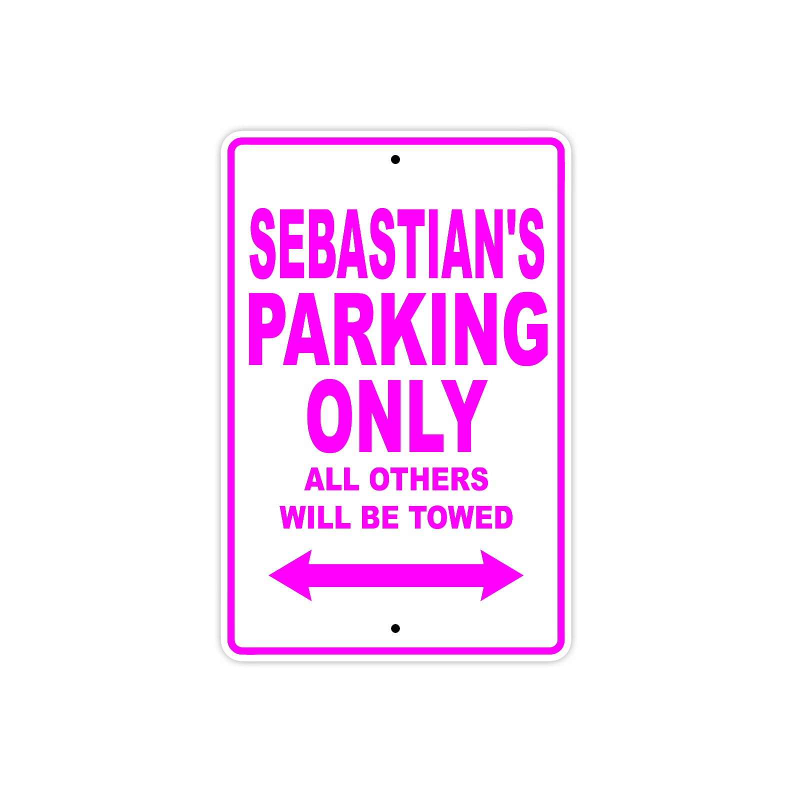 Sebastian's Name Parking Only All Others Will Be Towed Metal Sign  