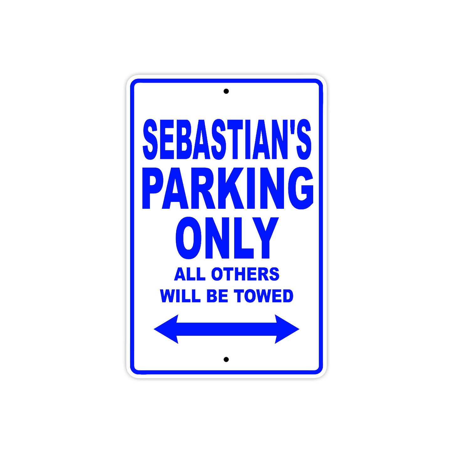 Sebastian's Name Parking Only All Others Will Be Towed Sign