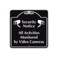 Security Notice All Activities Monitored by Video Cameras Metal Sign  