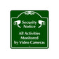 Security Notice All Activities Monitored by Video Cameras Sign Plate